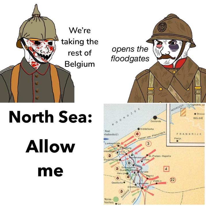 We're taking the rest of Belgium opens the floodgates North Sea: Allow me Hood NOORDZEE vlooteenheid) Lombardsijde Bamburg Nieuwpoort St.-Joris Ramskapelle Costende Middel kerke Kanaal van Plassendale Mannekensvere Schoorbakke Stuivekenskerke Pervijze Oostkerke 3 Schore St. Pieters- Kapelle 4 Tervate Bears 1 Vladsio 22 NOORDZEE NEDERLAN ◆ Brusse BELGIË FRANKRIJK Parijs Marine- fuseliers Lo Beverdijk Kaaskerke Diksmuide IJzer
