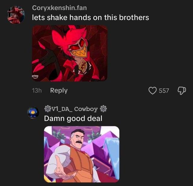 Coryxkenshin.fan lets shake hands on this brothers prime 13h Reply V1_DA_ Cowboy Damn good deal 557 Д