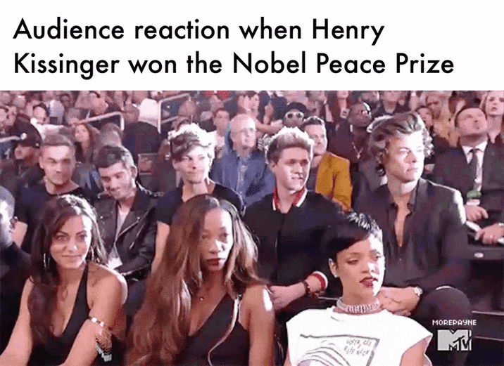 Audience reaction when Henry Kissinger won the Nobel Peace Prize MOREPAYNE