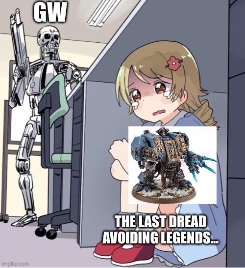 Imgfilip.com GW THE LAST DREAD AVOIDING LEGENDS.....