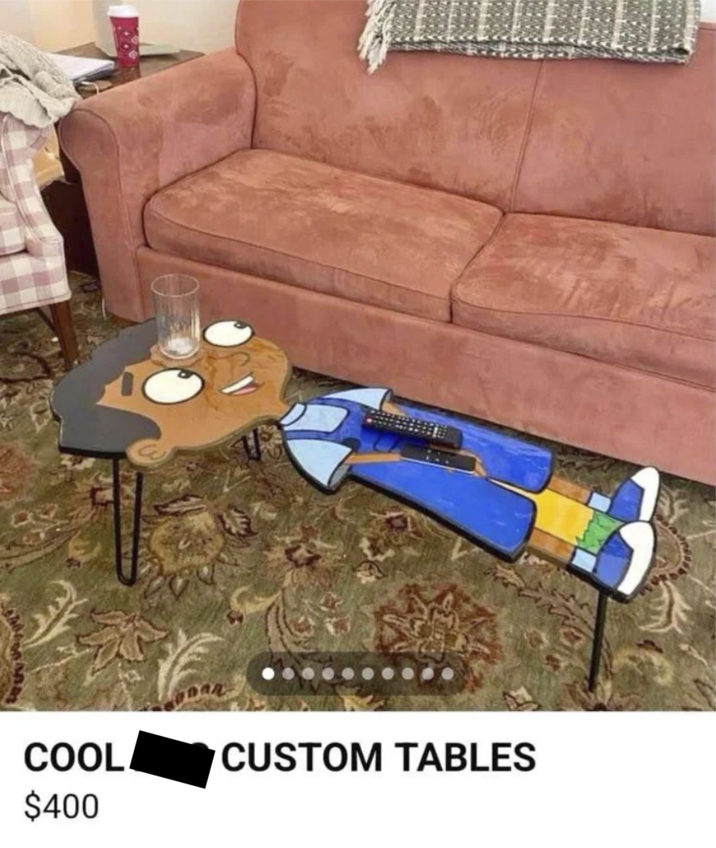 COOL $400 CUSTOM TABLES