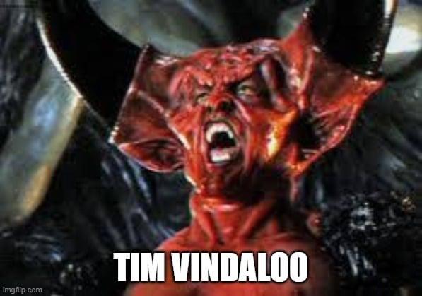 TIM VINDALOO imgflip.com