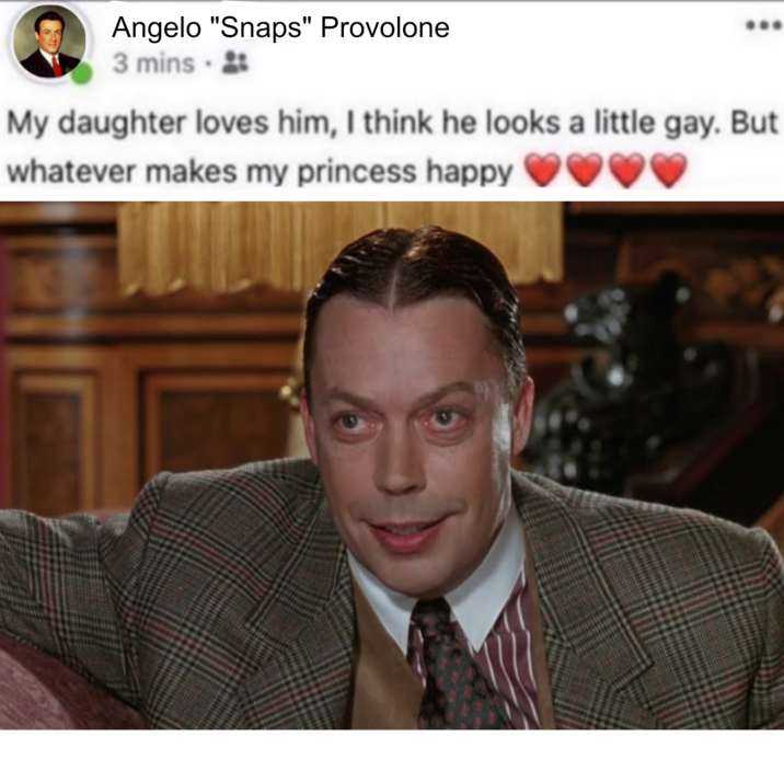 Angelo "Snaps" Provolone 3 mins My daughter loves him, I think he looks a little gay. But whatever makes my princess happy