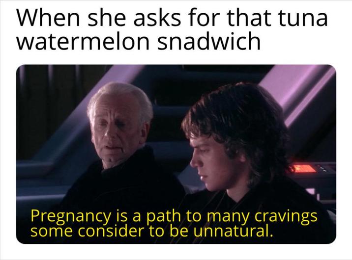 When she asks for that tuna watermelon snadwich Pregnancy is a path to many cravings some consider to be unnatural.