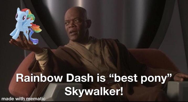 Rainbow Dash is "best pony" Skywalker! made with mematic