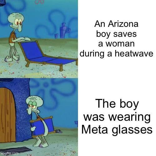 imgflip.com An Arizona boy saves a woman during a heatwave The boy was wearing Meta glasses