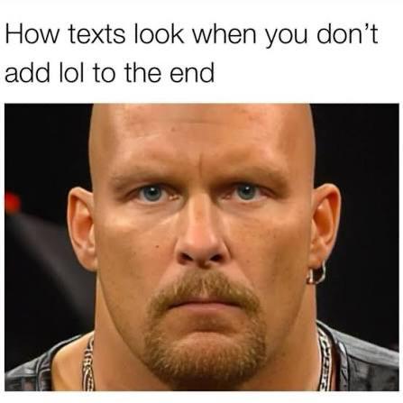 How texts look when you don't add lol to the end