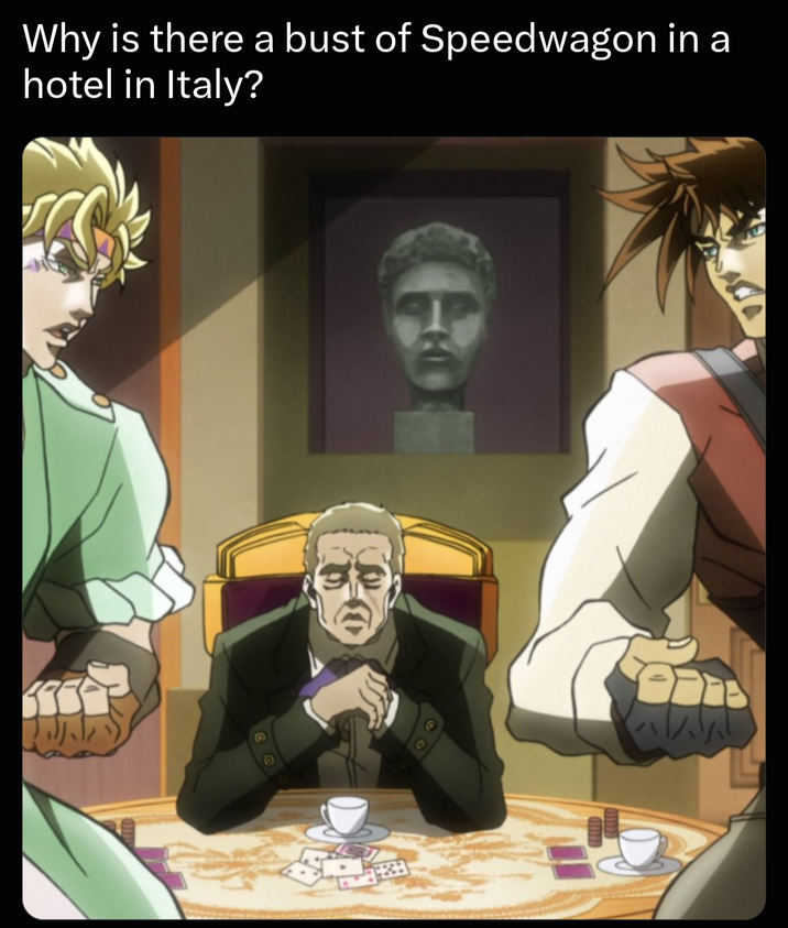 Why is there a bust of Speedwagon in a hotel in Italy? C