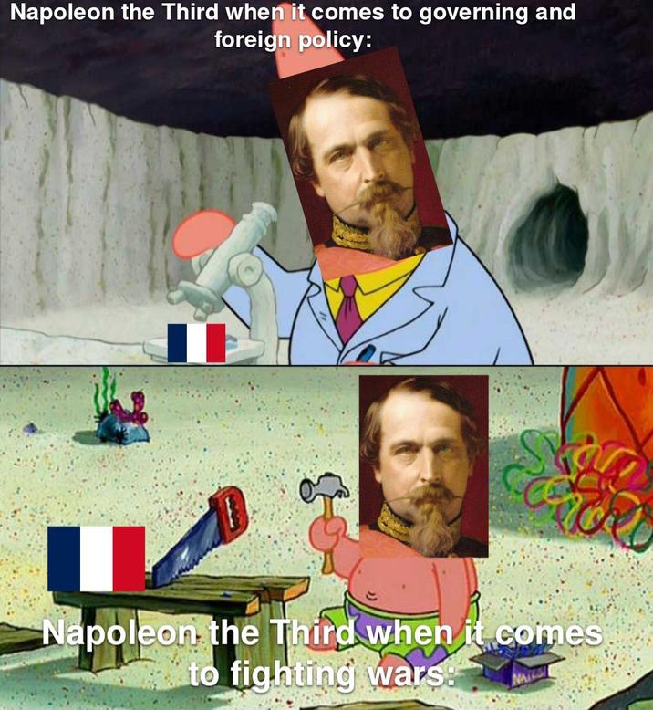 Napoleon the Third when it comes to governing and foreign policy: Napoleon the Third when it comes to fighting wars: