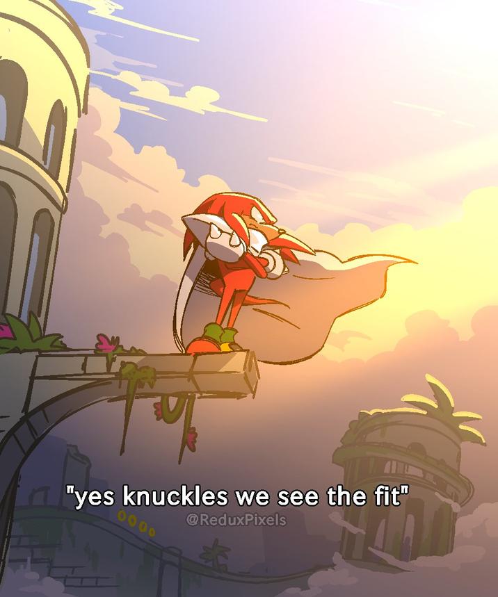 "yes knuckles we see the fit" 0000 @ReduxPixels
