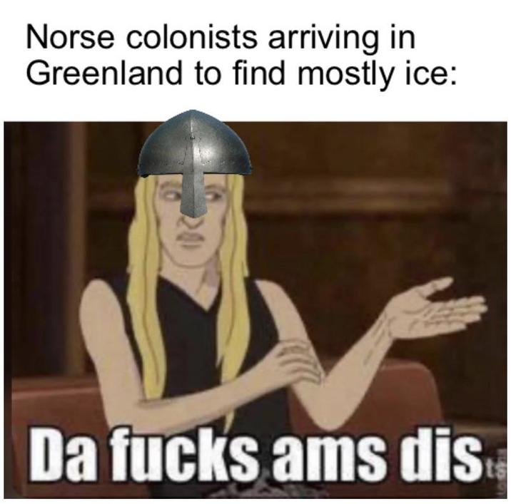 Norse colonists arriving in Greenland to find mostly ice: 20 Da f---- ams dist
