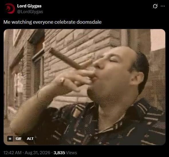 Lord Giygas @LordGiygas Me watching everyone celebrate doomsdale Ø. 1 GIF ALT 12:42 AM - Aug 31, 2026 - 3,835 Views