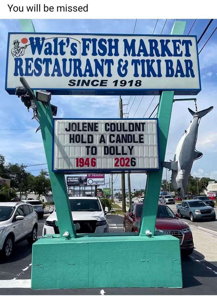 You will be missed Walt's FISH MARKET RESTAURANT & TIKI BAR SINCE 1918 JOLENE COULDNT HOLD A CANDLE NATO DOLLY 1946 2026 YOUR INJURY IS PERSONAL I MODIе Original TRADER JOE'S