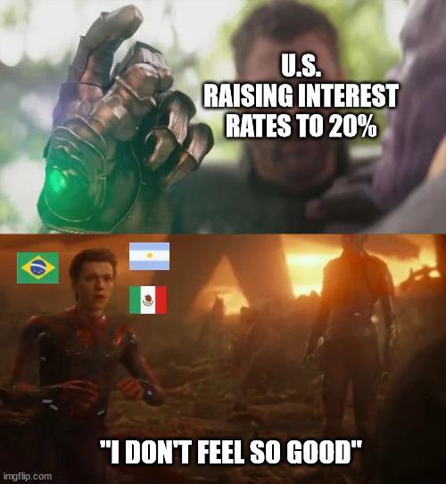 U.S. RAISING INTEREST RATES TO 20% imgflip.com "I DON'T FEEL SO GOOD"