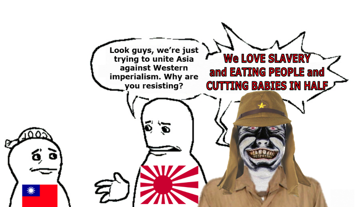 1002 Look guys, we're just trying to unite Asia against Western imperialism. Why are you resisting? We LOVE SLAVERY and EATING PEOPLE and CUTTING BABIES IN HALF