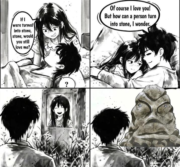 If I were turned into stone, stone, would you still love me? Of course I love you! But how can a person turn into stone, I wonder. ? Sekonyofo dyd