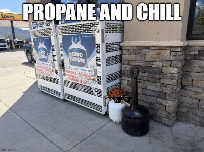 Love's PROPANE AND CHILL imgflip.com Skue ning Blue Rhino FLAMMABLE LP GAS