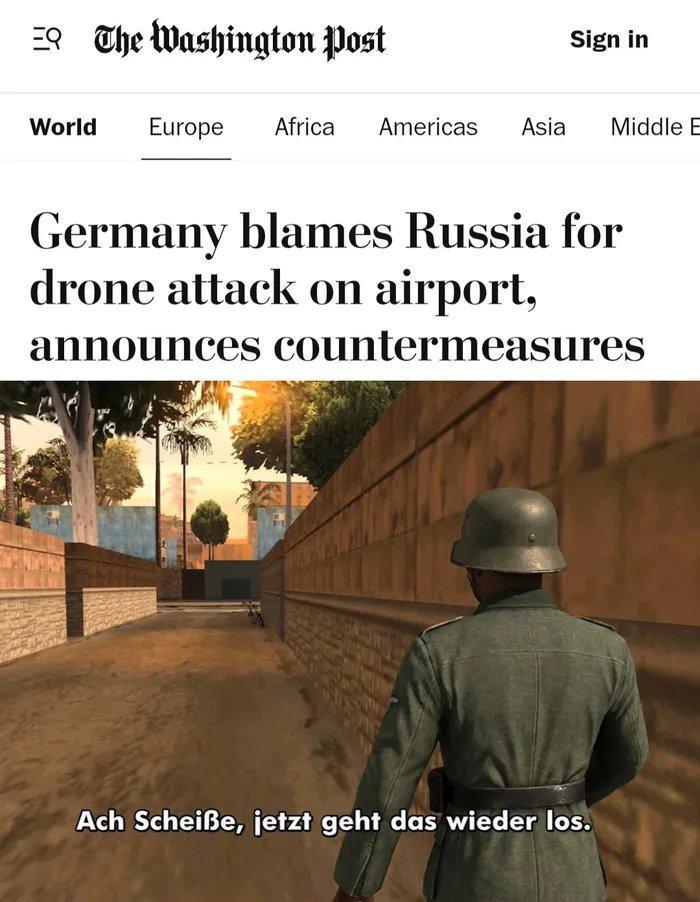 EQ The Washington Post World Europe Africa Americas Asia Sign in Middle E Germany blames Russia for drone attack on airport, announces countermeasures Ach Scheiße, jetzt geht das wieder los.