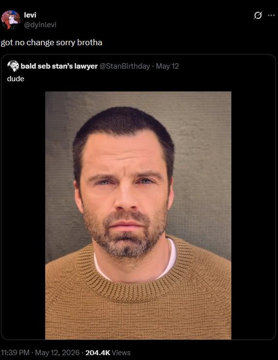 levi @dyinlevi got no change sorry brotha bald seb stan's lawyer @StanBirthday - May 12 dude 11:39 PM - May 12, 2026 204.4K Views 10