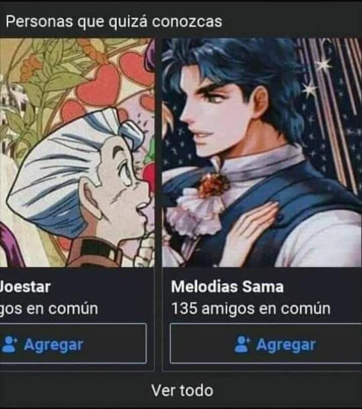 Personas que quizá conozcas Joestar gos en común Agregar Melodias Sama 135 amigos en común Agregar Ver todo