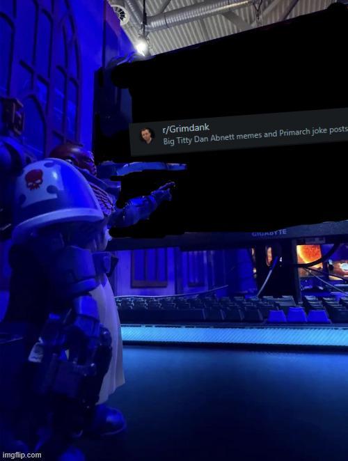imgflip.com r/Grimdank Big T---- Dan Abnett memes and Primarch joke posts GRUNDYTE