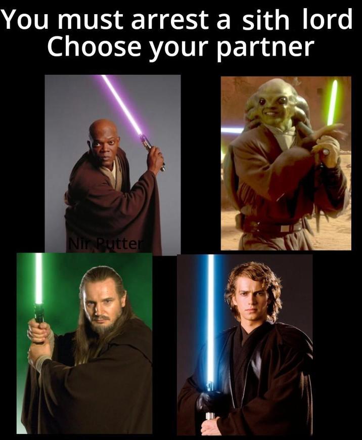 You must arrest a sith lord Choose your partner Nir Putter