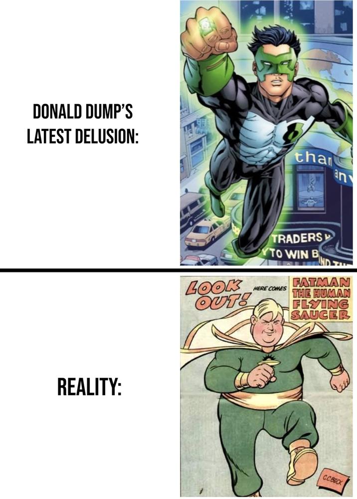 DONALD DUMP'S LATEST DELUSION: than an REALITY: LOOK OUT! TRADERS YTO WIN B HERE COMES FATMAN THE HUMAN FLYING SAUCER C.C.BECK