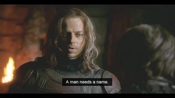 A man needs a name.