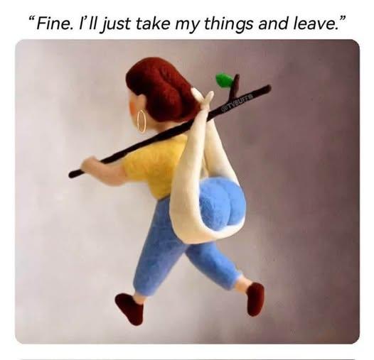 "Fine. I'll just take my things and leave." TVBUFF®