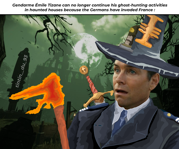 tintin_du_93 Gendarme Émile Tizane can no longer continue his ghost-hunting activities in haunted houses because the Germans have invaded France: