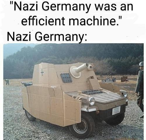 "Nazi Germany was an efficient machine." Nazi Germany: