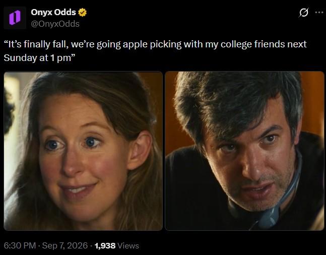 Onyx Odds @OnyxOdds "It's finally fall, we're going apple picking with my college friends next Sunday at 1 pm" 6:30 PM - Sep 7, 2026 1,938 Views