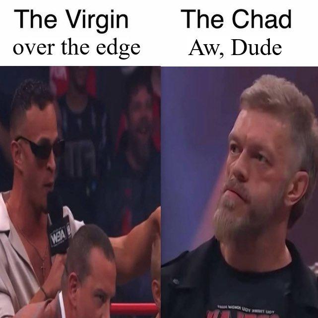 The Virgin over the edge The Chad Aw, Dude WETA B WORN BY TOY
