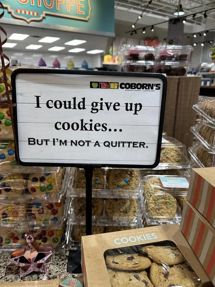 பப COBORN'S Employee Owned coborns.com I could give up cookies... BUT I'M NOT A QUITTER. ICIOUSLY DECADENT CRUN DELICIOUSLY DECADENT COOKIES