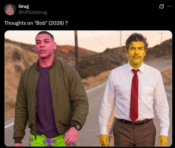 Grug @OfficixlGrug Thoughts on "Bob" (2026)?