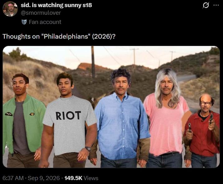 sid. is watching sunny s18 @smormulover Fan account Thoughts on "Philadelphians" (2026)? RIOT . 6:37 AM · Sep 9, 2026 149.5K Views Q