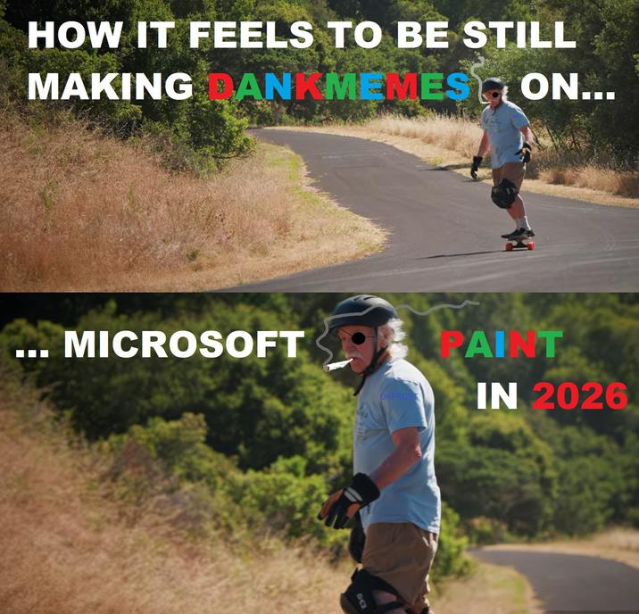 HOW IT FEELS TO BE STILL MAKING BANKMEMES ON... MICROSOFT O OKFRONT PAINT IN 2026 DC