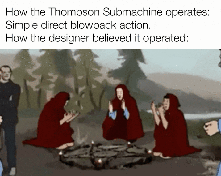 How the Thompson Submachine operates: Simple direct blowback action. How the designer believed it operated: