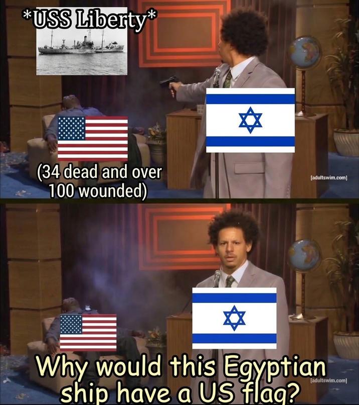 *USS Liberty* (34 dead and over 100 wounded) [adultswim.com] ✡ Why would this Egyptian ship have a US flag? [adultswim.com]