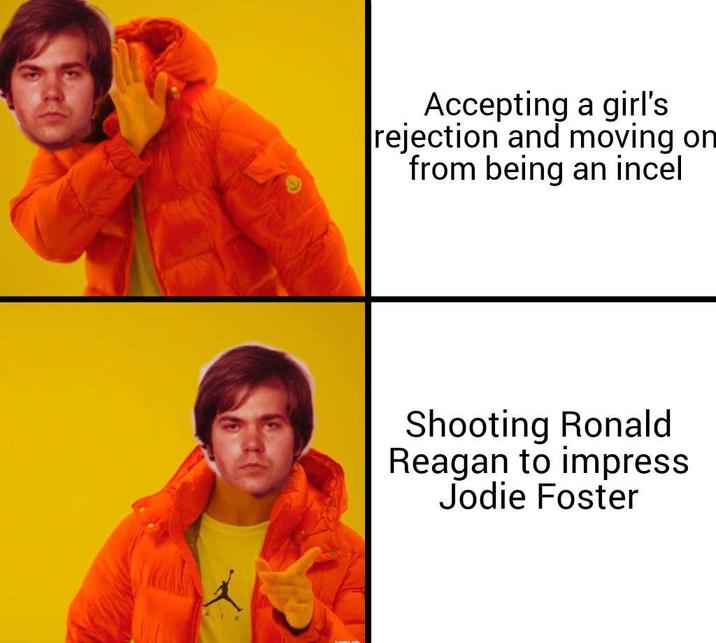 AIR Accepting a girl's rejection and moving on from being an incel Shooting Ronald Reagan to impress Jodie Foster