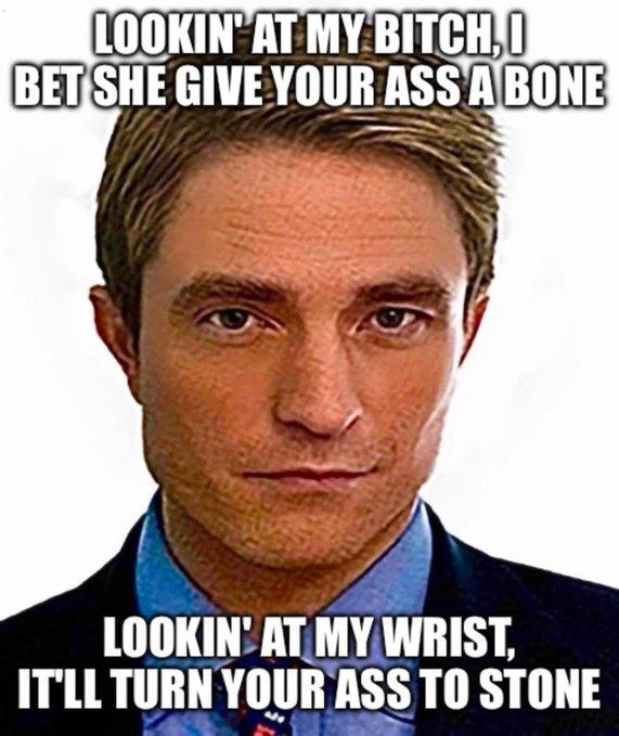 LOOKIN' AT MY BITCH,0 BET SHE GIVE YOUR ASS A BONE LOOKIN' AT MY WRIST, IT'LL TURN YOUR ASS TO STONE