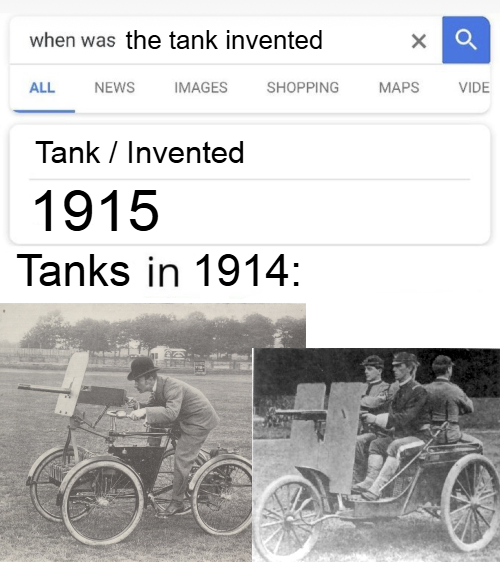 when was the tank invented ALL NEWS IMAGES SHOPPING MAPS VIDE Tank / Invented 1915 Tanks in 1914: