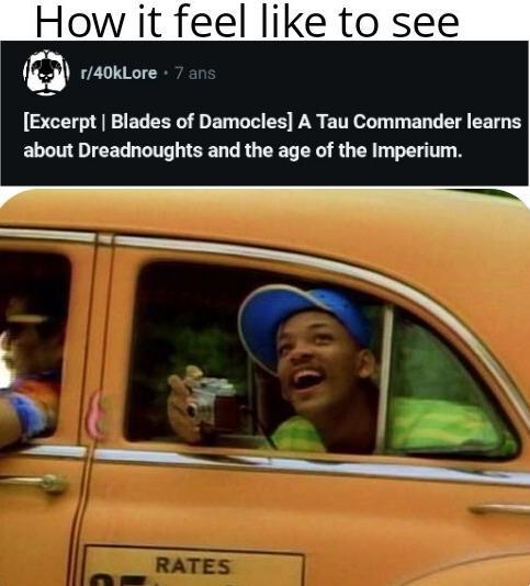How it feel like to see r/40kLore⚫ 7 ans [Excerpt | Blades of Damocles] A Tau Commander learns about Dreadnoughts and the age of the Imperium. RATES