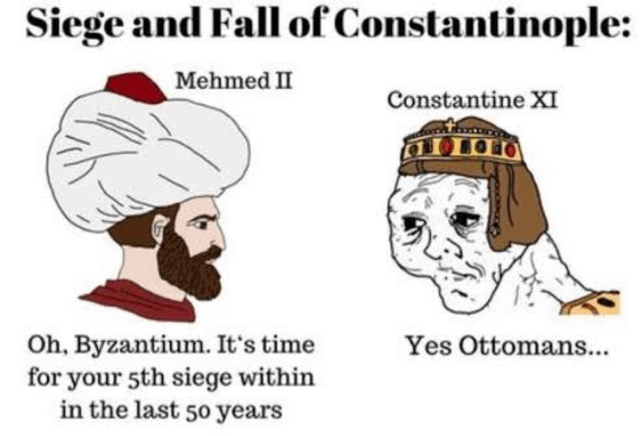 Siege and Fall of Constantinople: Mehmed II Oh, Byzantium. It's time for your 5th siege within in the last 50 years Constantine XI Yes Ottomans...