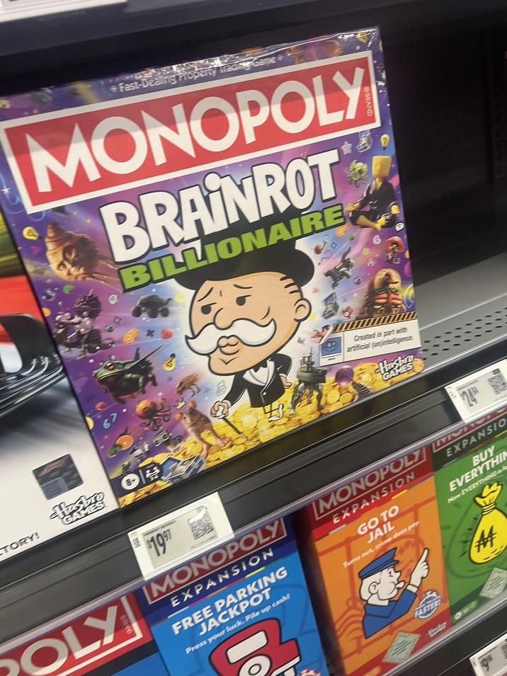TORY! GAM +Fast-Dealing Property Trading Game MONOPOLY BRAINROT BILLIONAIRE e Created in part with artificial (unintelligence GAMES POLY $1997 MONOPOLY EXPANSION FREE PARKING JACKPOT Press your luck. Pile up cash! MONOPOLY EXPANSION GO TO JAIL Turns out, crime does pay EXPANSIO BUY EVERYTHI Now EVERYTHING & M