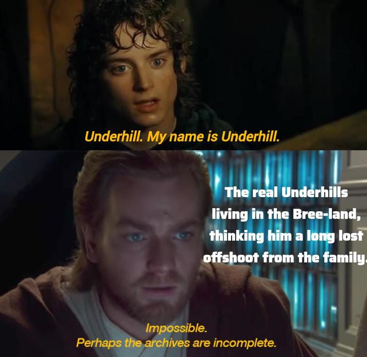 Underhill. My name is Underhill. The real Underhills living in the Bree-land, thinking him a long lost offshoot from the family. Impossible. Perhaps the archives are incomplete.
