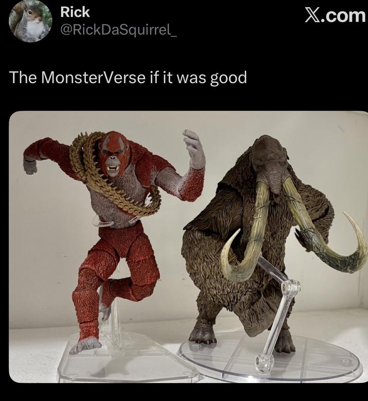 Rick @RickDaSquirrel_ The MonsterVerse if it was good X.com