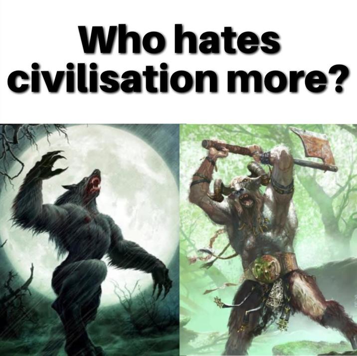 Who hates civilisation more?
