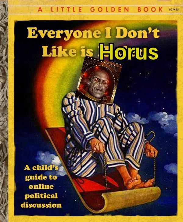 A LITTLE GOLDEN BOOK D37-25 Everyone I Don't Like is Horus A child's guide to online political discussion