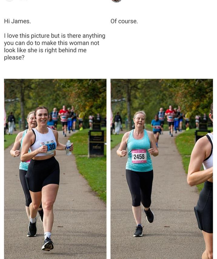 Hi James. I love this picture but is there anything you can do to make this woman not look like she is right behind me please? Of course. RO 30 2458 RACE FOR LIFE